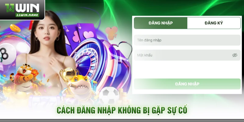 Cách đăng nhập không bị gặp sự cố